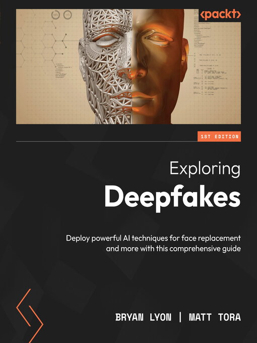 Title details for Exploring Deepfakes by Bryan Lyon - Available